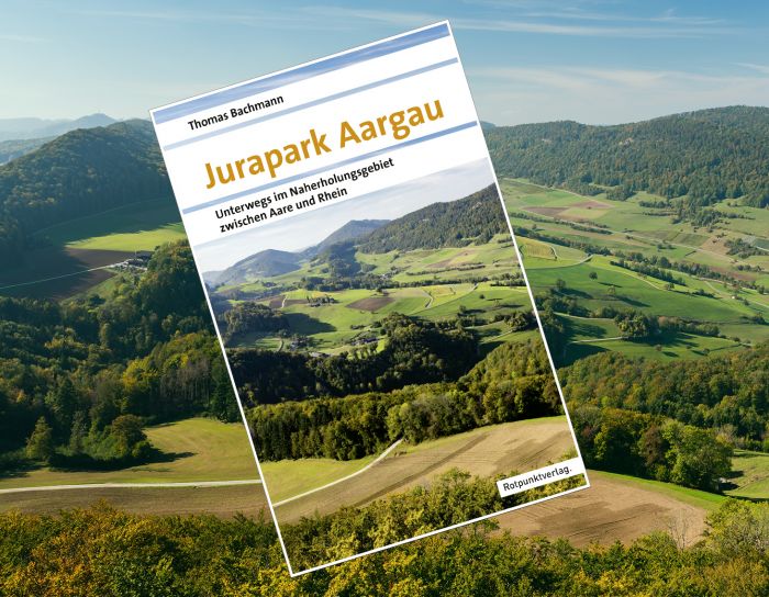 Wanderbuch «Jurapark Aargau – Unterwegs im Naherholungsgebiet zwischen Aare und Rhein»